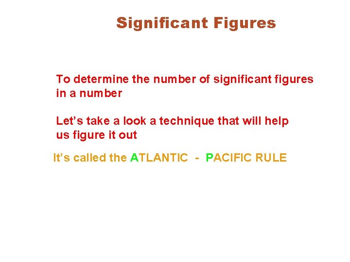 Significant Figures To determine the number of significant figures in a number Let’s take