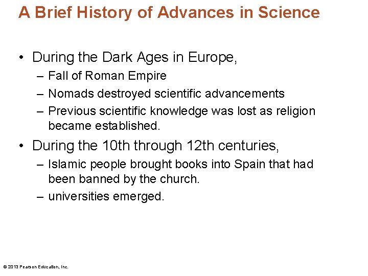 A Brief History of Advances in Science • During the Dark Ages in Europe,