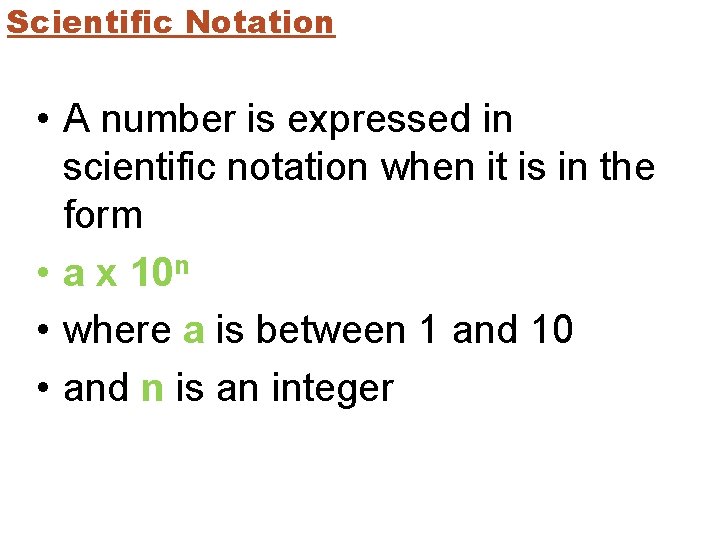 Scientific Notation • A number is expressed in scientific notation when it is in