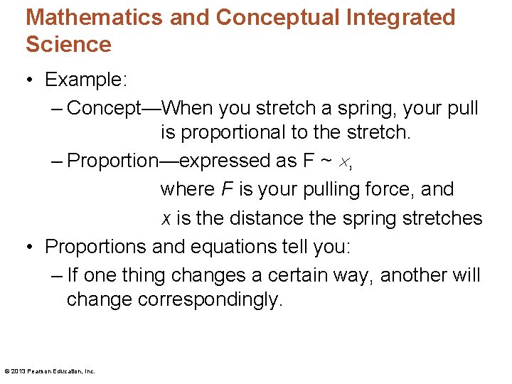 Mathematics and Conceptual Integrated Science • Example: – Concept—When you stretch a spring, your