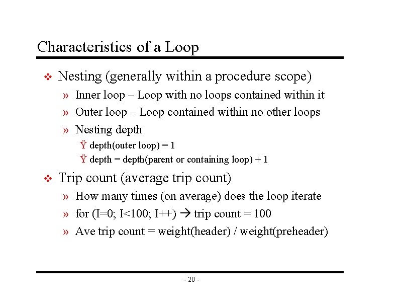 Characteristics of a Loop v Nesting (generally within a procedure scope) » Inner loop