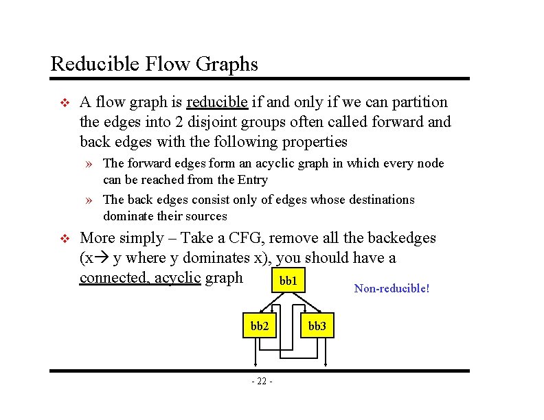 Reducible Flow Graphs v A flow graph is reducible if and only if we
