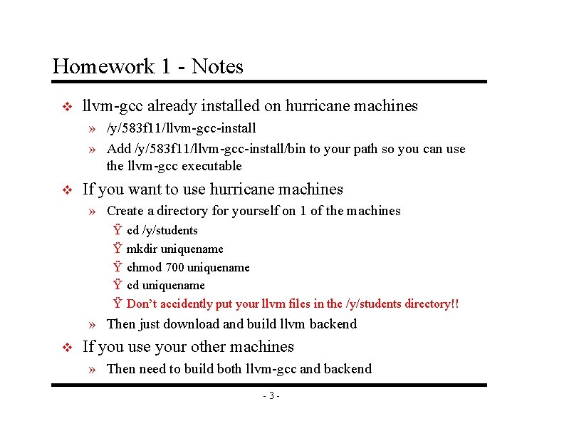 Homework 1 - Notes v llvm-gcc already installed on hurricane machines » /y/583 f