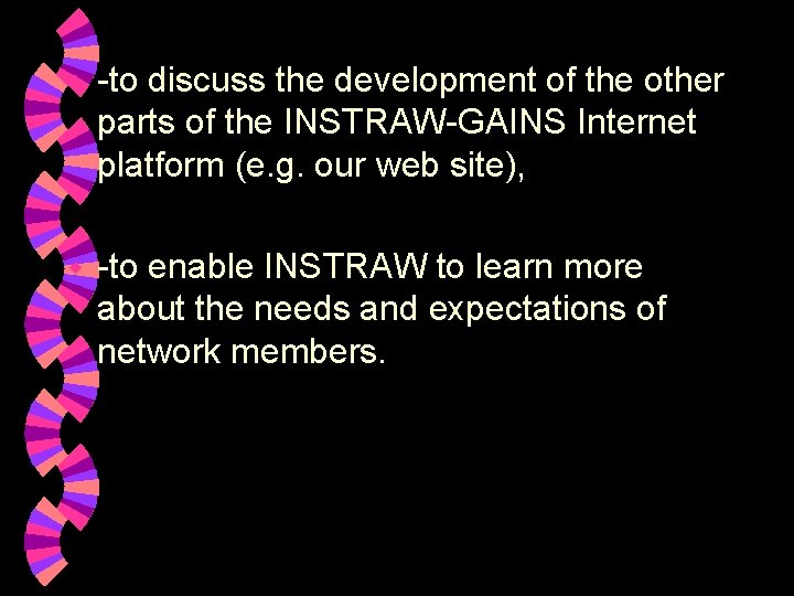 w -to discuss the development of the other parts of the INSTRAW-GAINS Internet platform