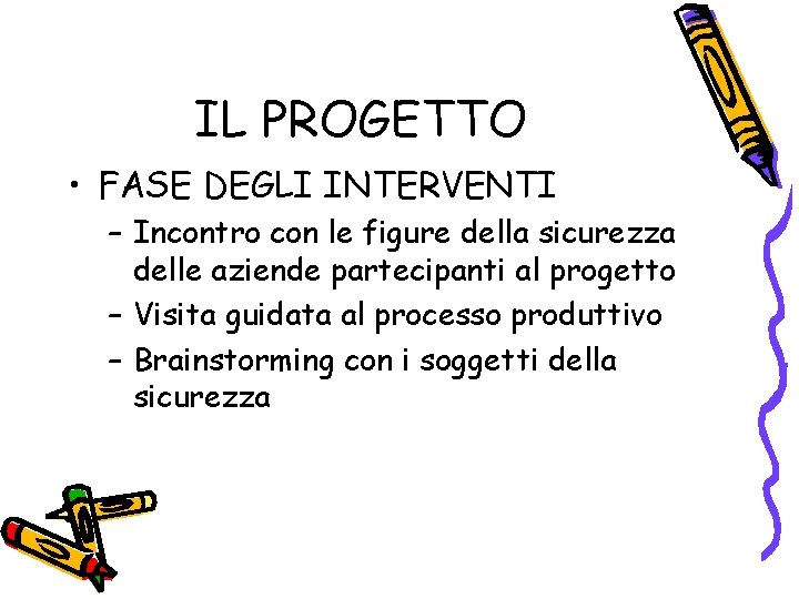 IL PROGETTO • FASE DEGLI INTERVENTI – Incontro con le figure della sicurezza delle