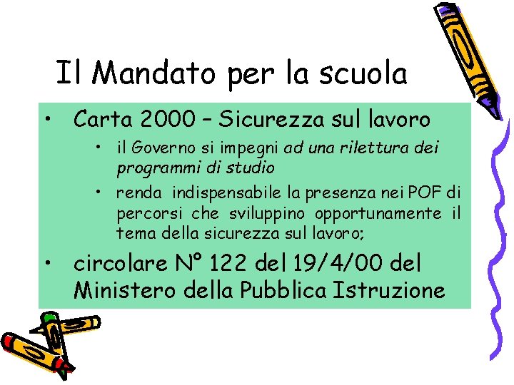 Il Mandato per la scuola • Carta 2000 – Sicurezza sul lavoro • il