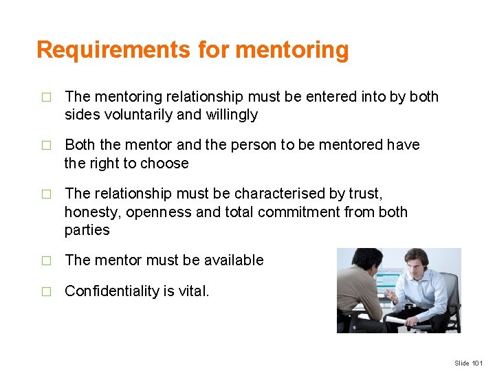 Requirements for mentoring � The mentoring relationship must be entered into by both sides