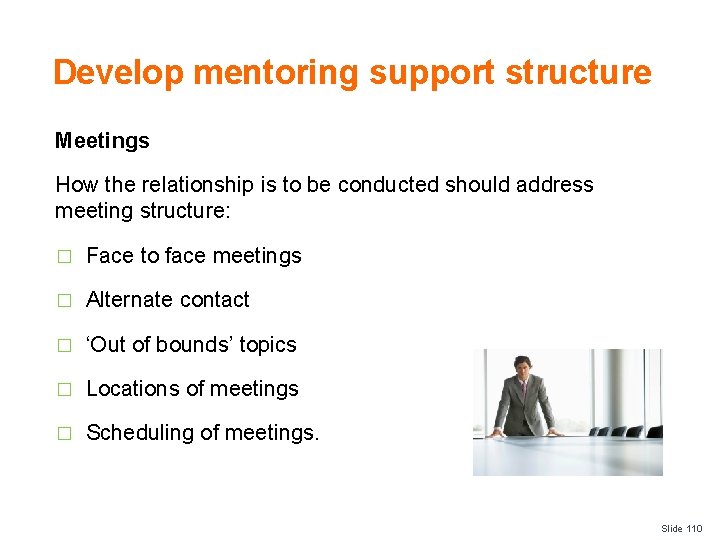 Develop mentoring support structure Meetings How the relationship is to be conducted should address