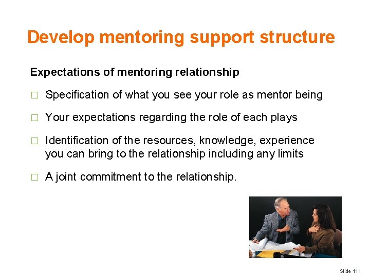 Develop mentoring support structure Expectations of mentoring relationship � Specification of what you see
