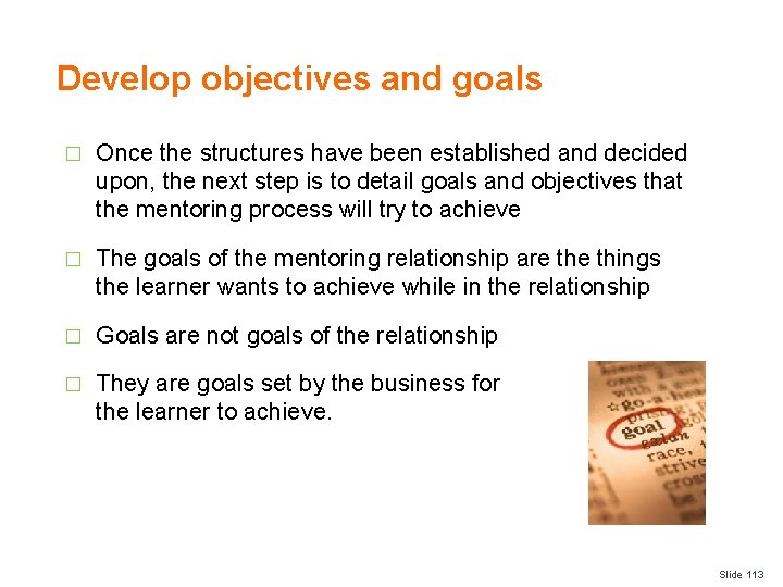 Develop objectives and goals � Once the structures have been established and decided upon,