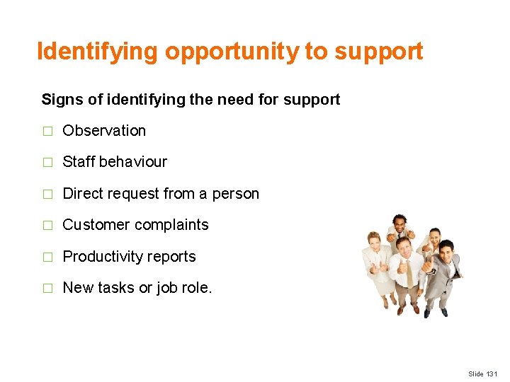 Identifying opportunity to support Signs of identifying the need for support � Observation �