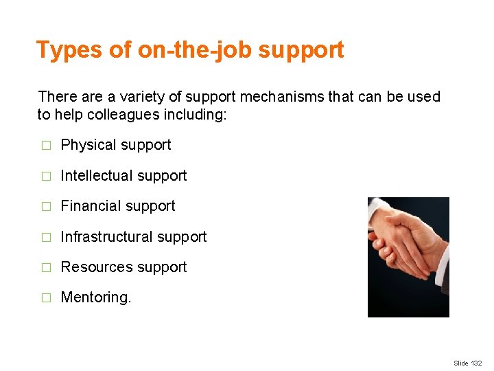 Types of on-the-job support There a variety of support mechanisms that can be used