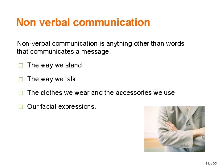 Non verbal communication Non-verbal communication is anything other than words that communicates a message.