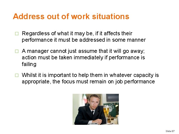 Address out of work situations � Regardless of what it may be, if it