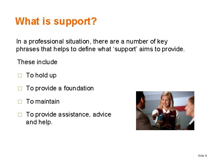 What is support? In a professional situation, there a number of key phrases that