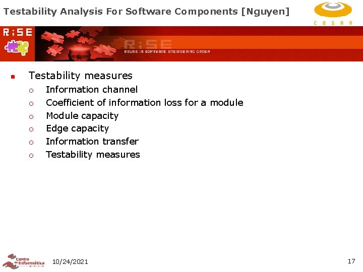 Testability Analysis For Software Components [Nguyen] n Testability measures ¡ ¡ ¡ Information channel