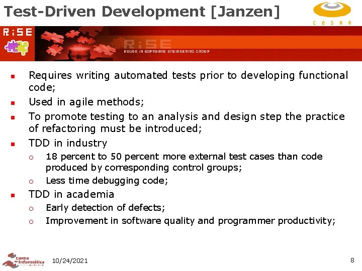 Test-Driven Development [Janzen] n n Requires writing automated tests prior to developing functional code;