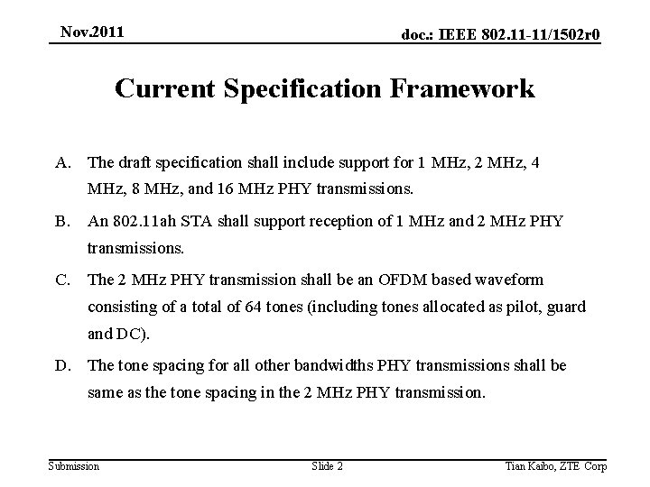 Nov. 2011 doc. : IEEE 802. 11 -11/1502 r 0 Current Specification Framework A.