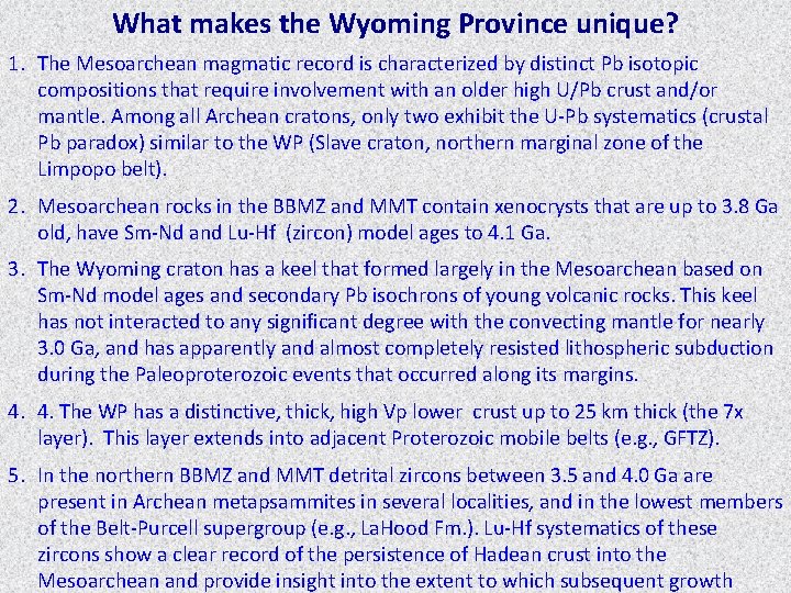 What makes the Wyoming Province unique? 1. The Mesoarchean magmatic record is characterized by