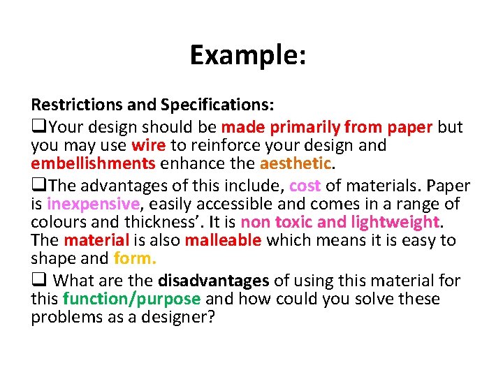 Example: Restrictions and Specifications: q. Your design should be made primarily from paper but