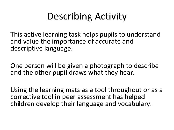 Describing Activity This active learning task helps pupils to understand value the importance of