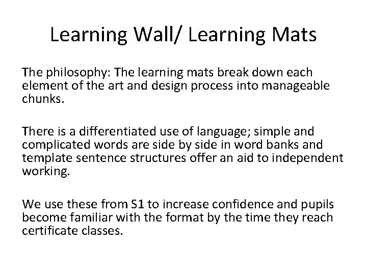Learning Wall/ Learning Mats The philosophy: The learning mats break down each element of