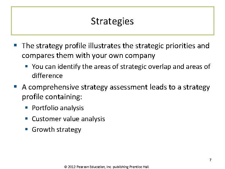 Strategies § The strategy profile illustrates the strategic priorities and compares them with your