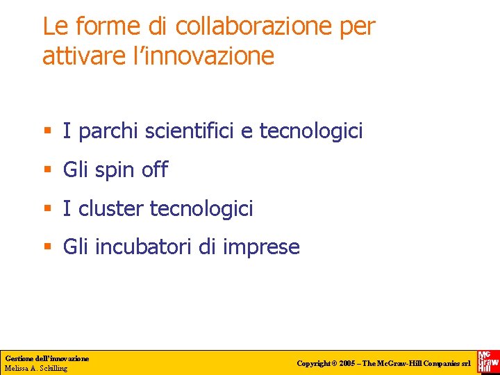Le forme di collaborazione per attivare l’innovazione § I parchi scientifici e tecnologici §