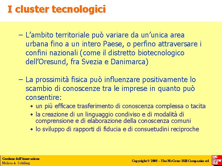 I cluster tecnologici – L’ambito territoriale può variare da un’unica area urbana fino a