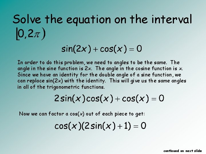 Solve the equation on the interval In order to do this problem, we need