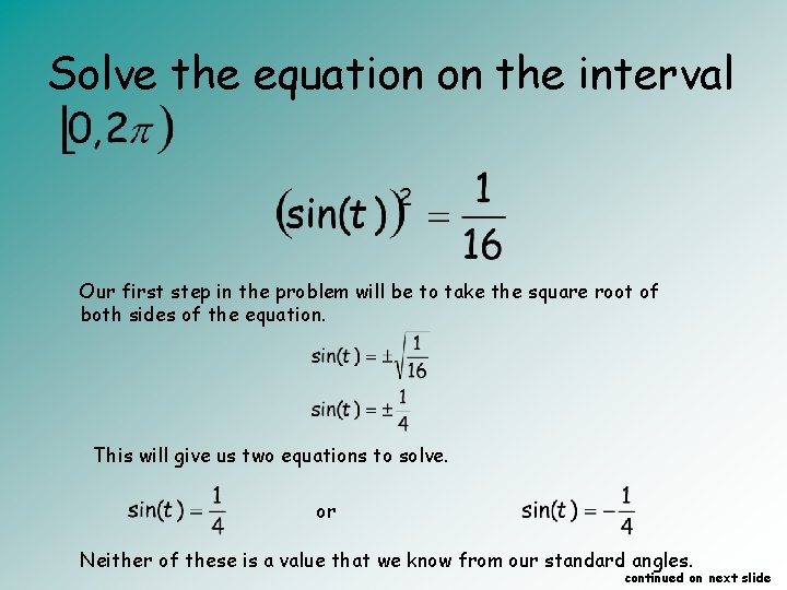 Solve the equation on the interval Our first step in the problem will be