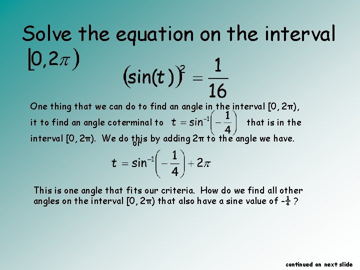 Solve the equation on the interval One thing that we can do to find