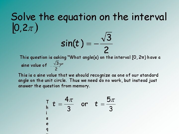 Solve the equation on the interval This question is asking “What angle(s) on the