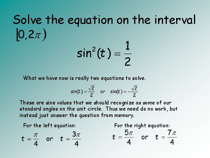 Solve the equation on the interval What we have now is really two equations