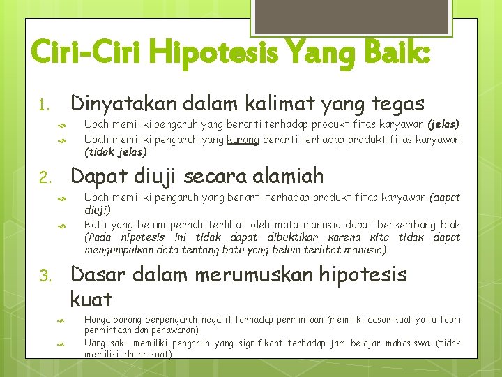 Ciri-Ciri Hipotesis Yang Baik: Dinyatakan dalam kalimat yang tegas 1. Upah memiliki pengaruh yang