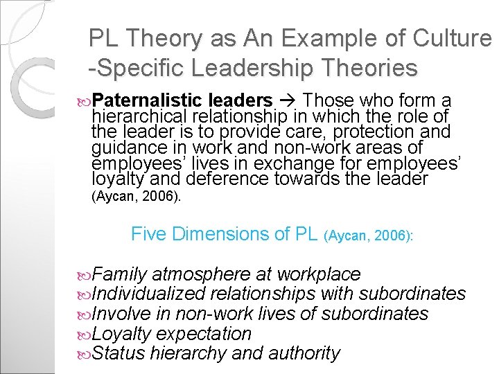 PL Theory as An Example of Culture -Specific Leadership Theories Paternalistic leaders Those who