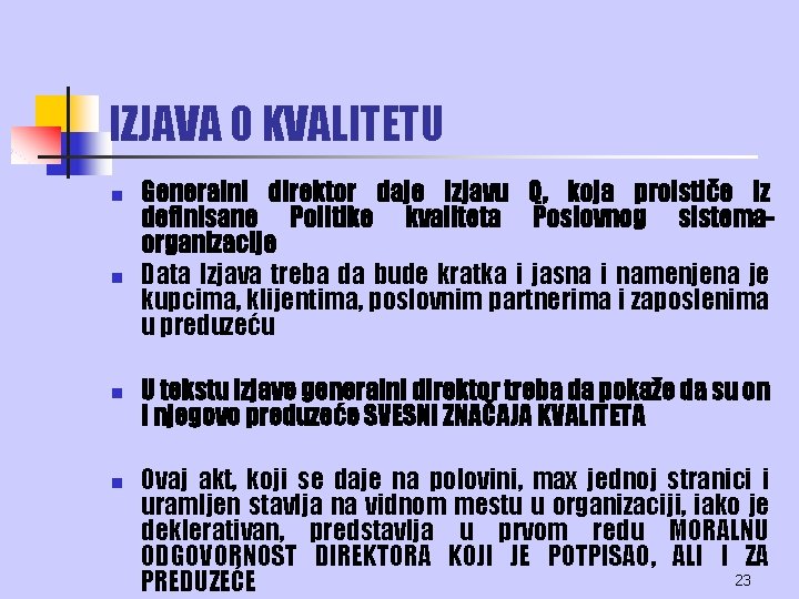 IZJAVA O KVALITETU n n Generalni direktor daje Izjavu Q, koja proističe iz definisane