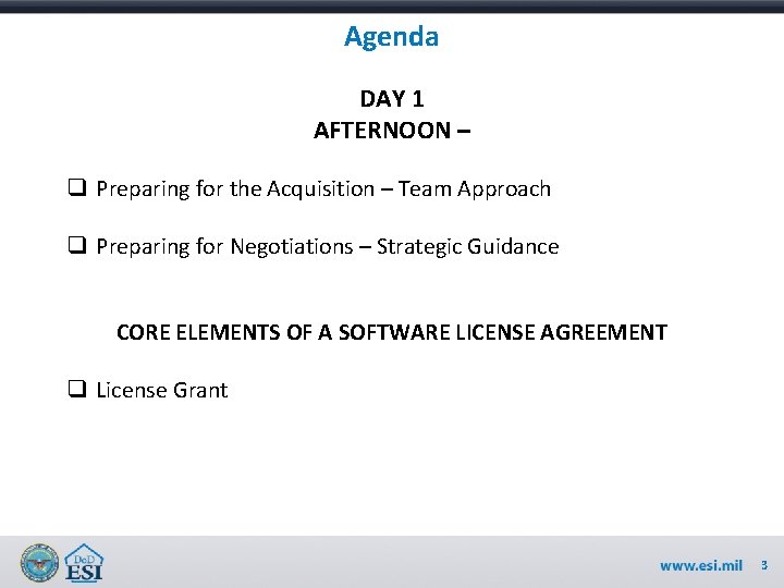 Agenda DAY 1 AFTERNOON – q Preparing for the Acquisition – Team Approach q