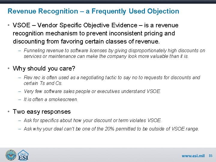 Revenue Recognition – a Frequently Used Objection • VSOE – Vendor Specific Objective Evidence