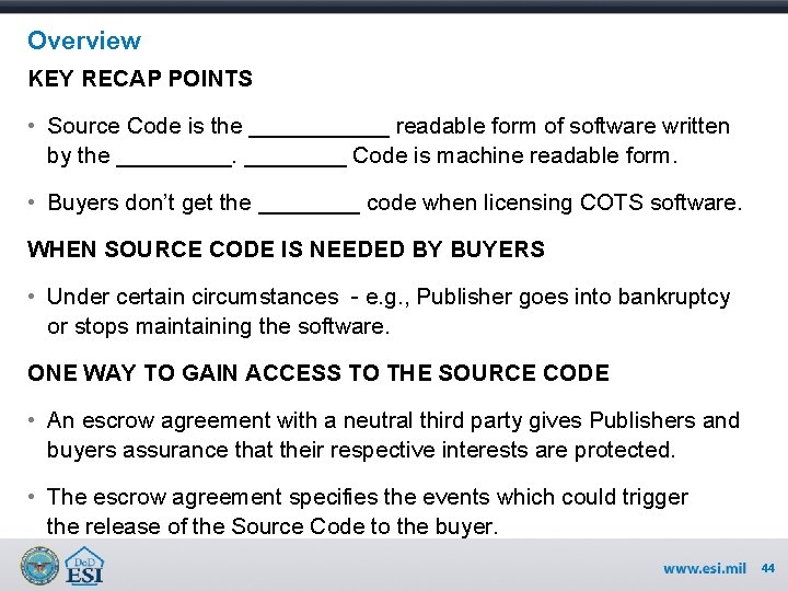 Overview KEY RECAP POINTS • Source Code is the ______ readable form of software