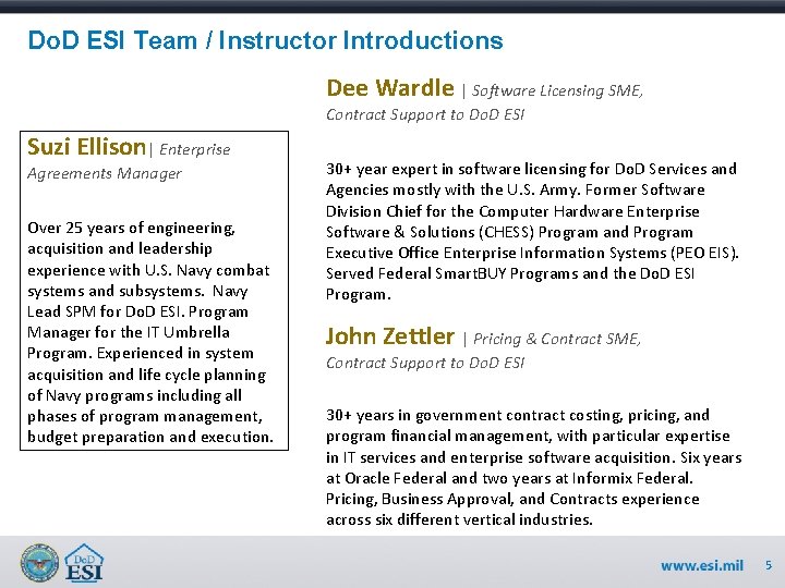 Do. D ESI Team / Instructor Introductions Dee Wardle | Software Licensing SME, Contract