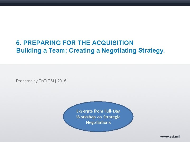 5. PREPARING FOR THE ACQUISITION Building a Team; Creating a Negotiating Strategy. Prepared by