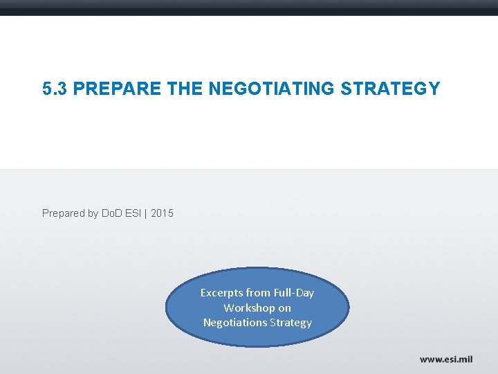 5. 3 PREPARE THE NEGOTIATING STRATEGY Prepared by Do. D ESI | 2015 Excerpts