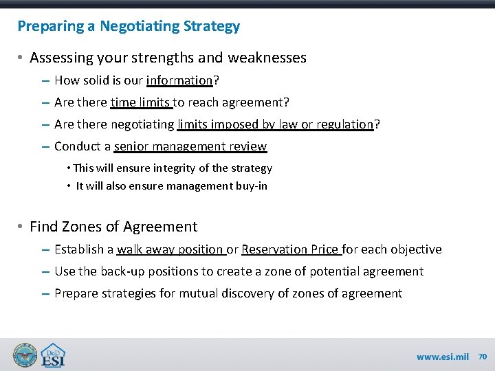 Preparing a Negotiating Strategy • Assessing your strengths and weaknesses – How solid is