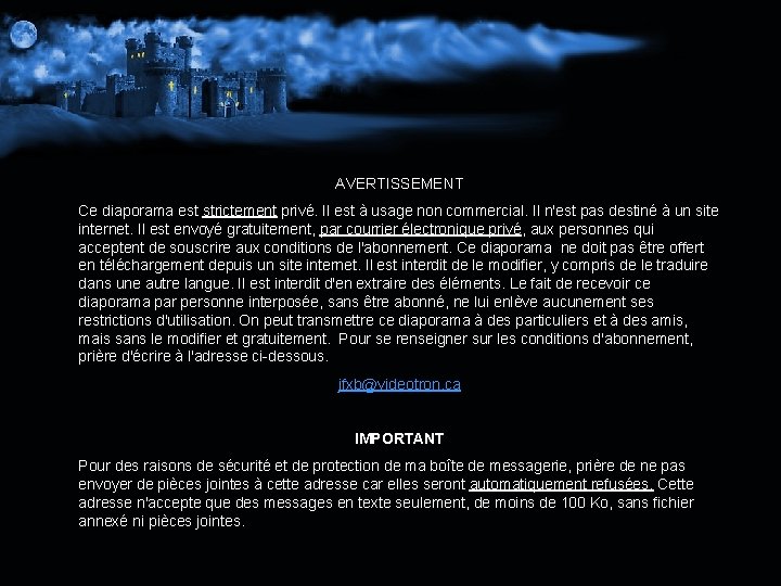 AVERTISSEMENT Ce diaporama est strictement privé. Il est à usage non commercial. Il n'est