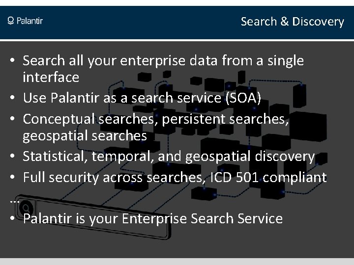 Search & Discovery • Search all your enterprise data from a single interface •