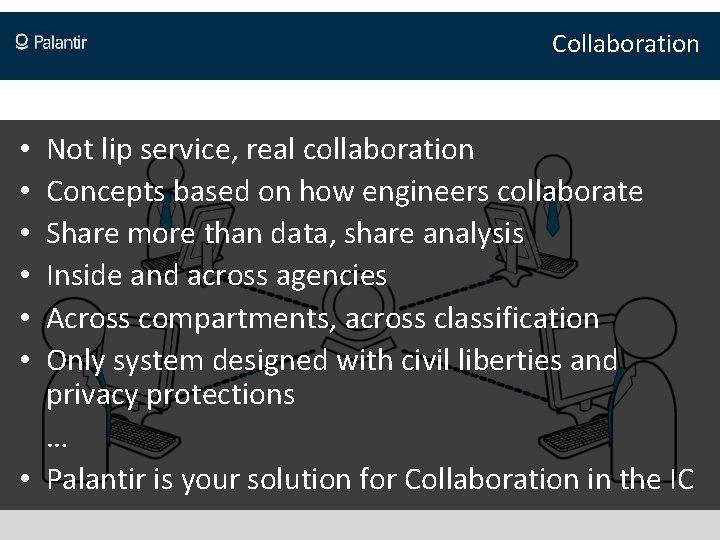 Collaboration Not lip service, real collaboration Concepts based on how engineers collaborate Share more