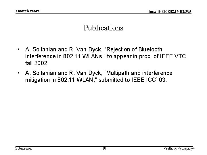 <month year> doc. : IEEE 802. 15 -02/395 Publications • A. Soltanian and R.