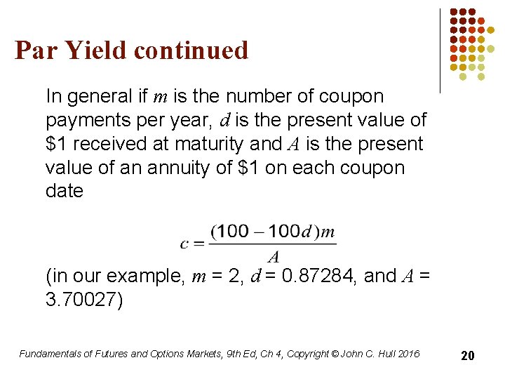 Par Yield continued In general if m is the number of coupon payments per