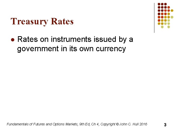 Treasury Rates l Rates on instruments issued by a government in its own currency